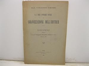 Se e come si potrebbe tentare la colonizzazione dell'Eritrea. Discorso pronunciato al secondo Con...