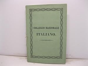 Regolamenti e programmi pel Collegio nazionale italiano istituito sotto gli auspici della legazio...