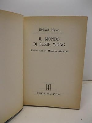 Il mondo di Suzie Wong. Traduzione di Massimo Giuliani