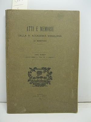 Atti e memorie della R. Accademia Virgiliana di Mantova, anno MCMXIV, nuova serie, vol. VII, part...