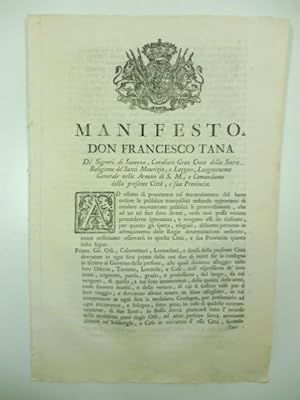 Manifesto. Don Francesco Tana de' Signori di Santena. Ad effetto di proccurare col mantenimento d...