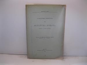 Image du vendeur pour I caratteri costitutivi della scultura romana secondo la critica moderna mis en vente par Coenobium Libreria antiquaria