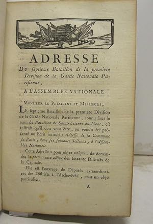 Adresse du septieme bataillon de la premiere division de la Garde Nationale parisienne