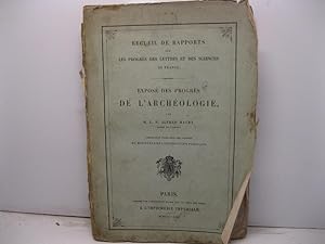 Expose' des progre's de l'arche'ologie par M.L.F. Alfred Maury membre de l'institut. Publication ...