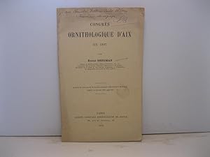Congres Ornithologique d'Aix en 1897 par Ernest Bergman