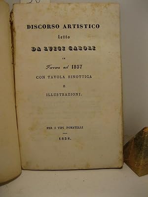 Discorso artistico letto da Luigi Caroli in Ferrara nel 1837 con tavola sinottica e illustrazioni