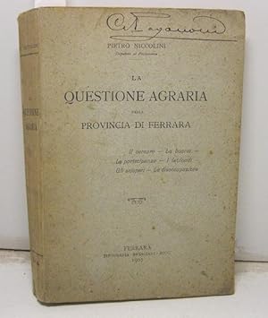La questione agraria nella provincia di Ferrara. Il versuro - La boaria - Le partecipanze - I lat...