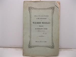 Della vita delle opere e del mausoleo di Tiziano Vecelli. Discorso