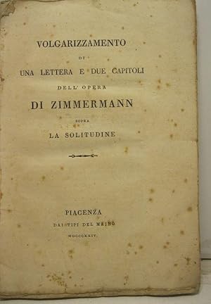 Volgarizzamento di una lettera e due capitoli dell'opera di Zimmermann sopra la solitudine