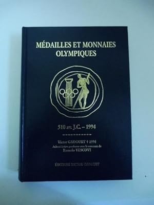 Medailles et monnaies olympiques. 510 av J.C. - 1994. Premiere edition. Langue francaise. Reperto...