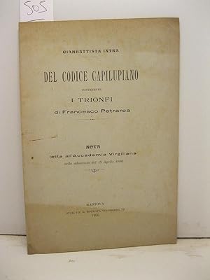 Del codice capilupiano contenente I trionfi di Francesco Petrarca. Nota letta all'Accdemia Virgil...