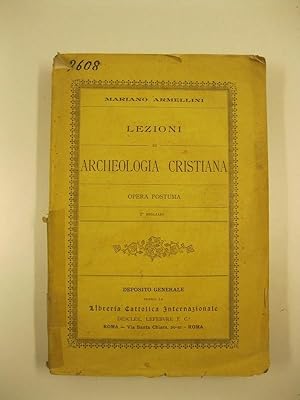 Lezioni di archeologia cristiana. Opera postuma