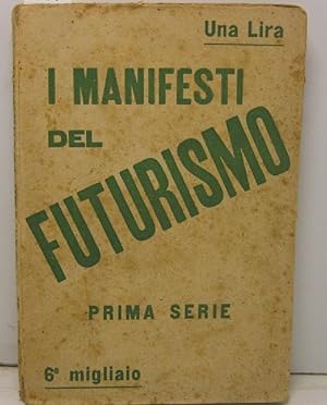 I MANIFESTI DEL FUTURISMO lanciati da Marinetti . Boccioni - Carra' - Russolo - Balla - Severini ...