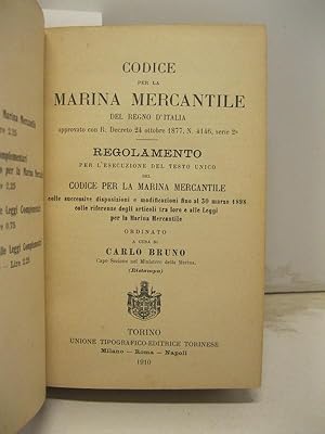 Codice per la marina mercantile del Regno d'Italia. Regolamento per l'esecuzione del testo unico ...