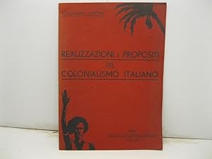 Realizzazioni e propositi del Colonialismo italiano. (Conferenza tenuta nell'Aula Magna della R. ...