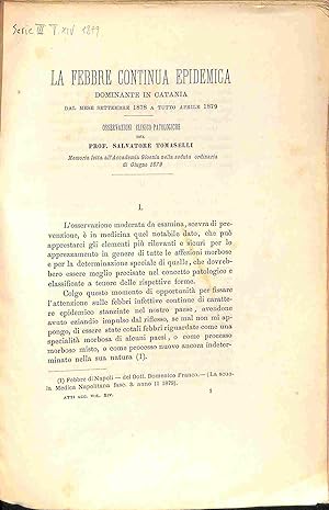 La febbre continua epidemica dominante in Catania dal mese settembre 1878 a tutto aprile 1879. Os...