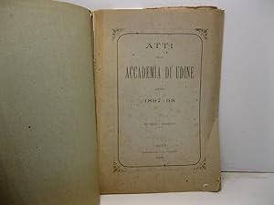 Atti della Accademia di Udine. Anno 1897-98. III serie - volume V