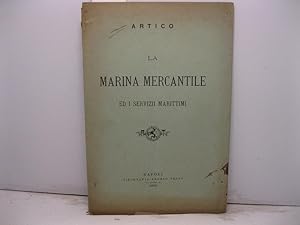 Bild des Verkufers fr La marina mercantile ed i servizi marittimi zum Verkauf von Coenobium Libreria antiquaria