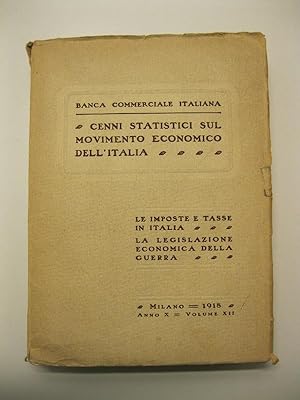 Cenni statistici sul movimento economico dell'Italia. Le imposte e tasse in Italia. La legislazio...