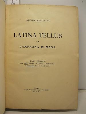 Latina tellus. La campagna romana. Nuova edizione con otto disegni di Duilio Cambellotti e trenta...