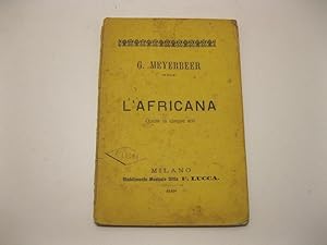 L'AFRICANA. Opera in 5 Atti di Eugenio Scribe. Traduzione Italiana di M. Marcello