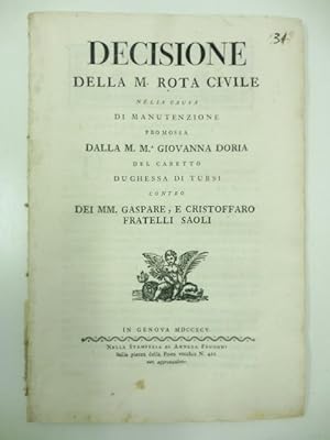 Decisione della M. Rota civile nella causa di manutenzione promossa dalla M. M. Giovanna Doria De...