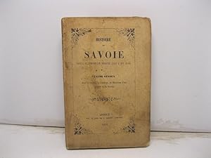 Histoire de Savoie, depuis la domination Romaine jusqu ' a nos jours, par Claude Genoux , auteur ...