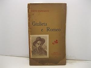 Giulieta e Romeo. Con disegni originali di Silvio Marco Spaventi. Primo migliaio.