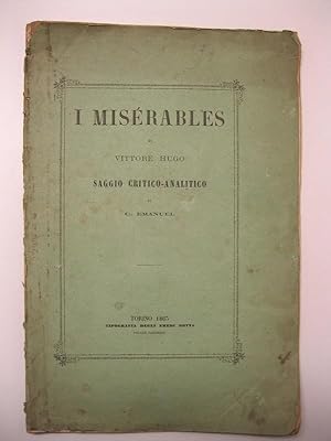 I miserables di Vittore Hugo. Saggio critico analitico di C. Emanuel