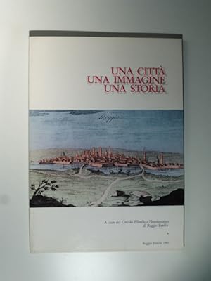Una citta', una immagine, una storia a cura del Circolo Filatelico numismatico di Reggio Emilia