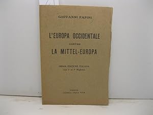 L'Europa Occidentale contro la Mittel-Europa. Prima edizione italiana (dal 1o al 5o Migliaio)