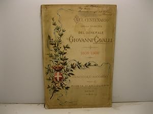 Nel centenario della nascita del generale Giovanni Cavalli 1808-1908. Fascicolo ricordo della Riv...