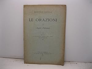 Le orazioni di Angelo Poliziano. Estratto da L'eloquenza. Antologia-Critica-Cronaca, anno I, fasc...