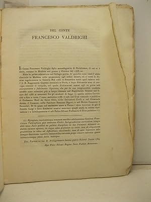 DEL CONTE FRANCESCO VALDRIGHI MODENESE Notizie biografiche. (SEGUE): DEL CONTE LUIGI VALDRIGHI MO...