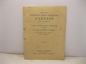Prolyta Vincentius Petrus Alexander Varesio ab Asta Pompeja ut juris utriusque doctor crearetur i...