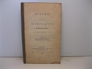 Fiesko or the conpiracy of Genoa. An Historical tragedy. Translated from the german of Schiller