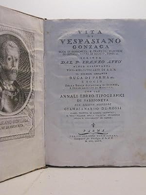 Vita di Vespasiano Gonzaga duca di Sabbioneta e Trajetto, marchese di Ostiano, conte di Rodigo. s...
