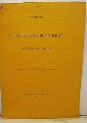 Nuove scoperte di antichita' avvenute in Napoli. Estratto dalle Notizie degli Scavi nei mesi di n...