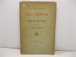 Nicola Mignogna nella storia dell'unita' d'Italia Con lettere di Mazzini, Garibaldi, Fabrizi, Set...