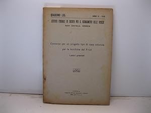 Concorso per un progetto tipo di casa colonica per le bonifiche del Friuli. Lavori premiati.