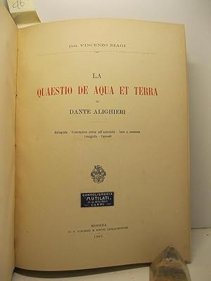 La quaestio de aqua et terra di Dante. Bibliografia, dissertazione critica sull'autenticita', tes...