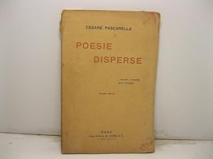 Poesie disperse. Raccolte ed annotate da E. Provaglio: precedute da un profilo biografico di E. S...