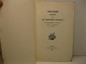 Notizie inedite scritte da Giovanni Marsili gia' Professore di botanica nella R. Universita' di P...