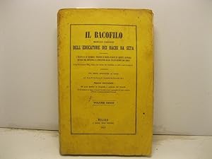 Il bacofilo manuale completo dell'educatore dei bachi da seta contenente i trattati di Dandolo, F...