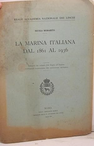 La marina italiana dal 1861 al 1936. Estr. dal volume Dal Regno all'Impero (Pubblicazione commemo...