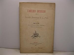 L'obelisco rossiniano. Vittorio Emanuele II al Foro. Prima lettera all'avocato Carlo Pesarini pub...