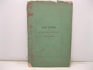 GUIDA OFFICIALE PER LE FESTE DELCENTENARIO DI DANTE ALIGHIERI nei giorni 14, 15 e 16 maggio 1865 ...