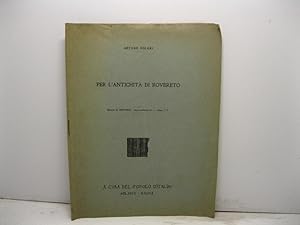 Per l'antichita' di Rovereto. Estratto da Historia - gennaio-marzo, n. 1, anno I-V