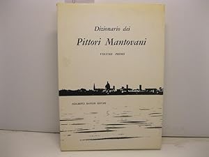 Dizionario dei pittori mantovani. Volume primo; secondo