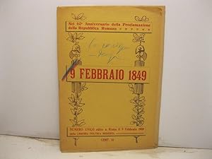 Nel 60o anniversario della Proclamazione della Repubblica Romana. 9 febbraio 1949. Numero unico e...